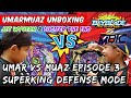 Umar VS Muaz Episode 3 Superking Defense Mode Unboxing Jet Wyvern Lucifer The End Dan Battle