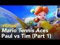 Watch Us Play Mario Tennis Aces, Paul vs. Tim (Part 1)
