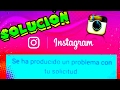 SOLUCION Al Error: " Se Ha Producido Un Problema En Tu Solicitud " INSTAGRAM - Almadgata