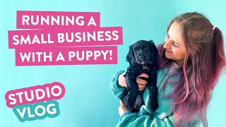 STUDIO VLOG | Running a SMALL BUSINESS with a PUPPY! | 038