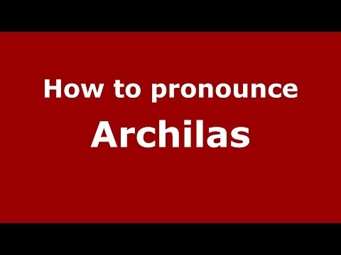 How to pronounce Archilas (French/France) - PronounceNames.com