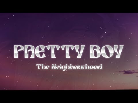 The Neighbourhood - Pretty Boy (Lyrics)