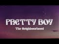 The Neighbourhood Pretty Boy Lyrics