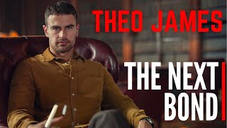 Theo James: THE NEXT JAMES BOND?