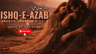 Download lagu ISHQ-E-AZAB 💔 | Heart Touching Sufi Song | Extreme Pain | Sad Love Story Song mp3