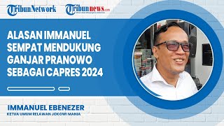 Alasan Immanuel Ebenezer Sempat Mendukung Ganjar Pranowo Sebagai Capres 2024
