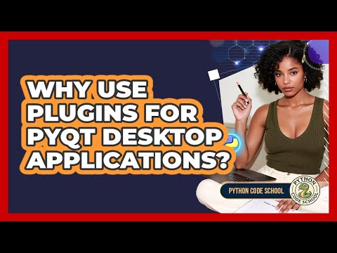 Why Use Plugins For Pyqt Desktop Applications Python Code School