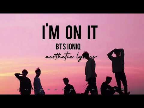 BTS 방탄소년단 IONIQ: I'm On It || English lyrics | aesthetic