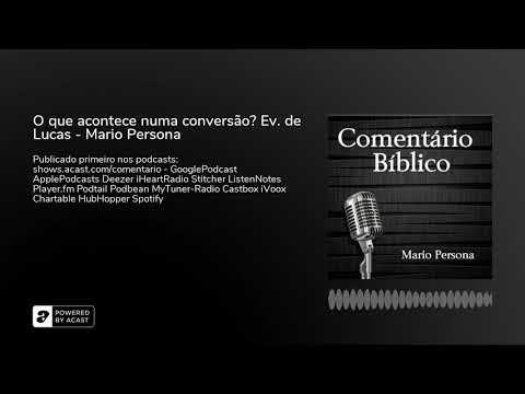 O que acontece numa conversão? Ev. de Lucas - Mario Persona