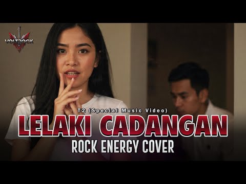 LELAKI CADANGAN – T2 | Rock Energy Cover by VOLTROCK