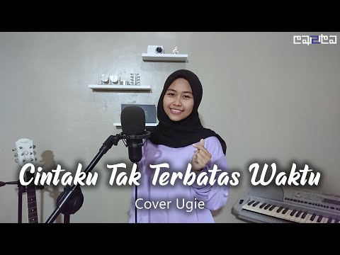 Cintaku Tak Terbatas Waktu - Anie Carera (Cover Ugie)