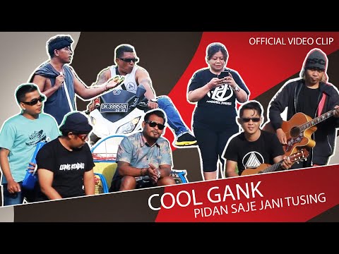 COOL GANK - Pidan Saje Jani Tusing | Official Video Clip