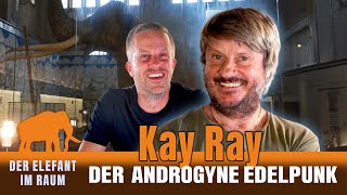 Der androgyne Edelpunk - Im Gespräch mit Kay Ray