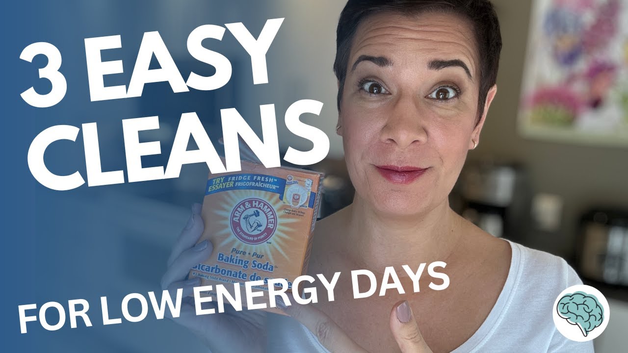 3 Quick Cleans: Easy Tasks for Low-Energy Days