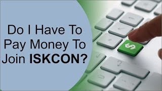 Do I have to pay money to join ISKCON? By Advaita Acariya Prabhu (Odia)