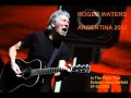 04 - Get Your Filthy Hands Off My Desert - Roger Waters (Argentina 2002)