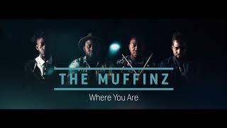 The Muffinz - Where You Are (Official Audio)