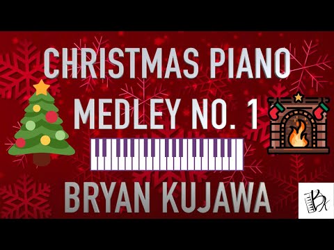 Christmas Piano Medley No 1 - Bryan Kujawa