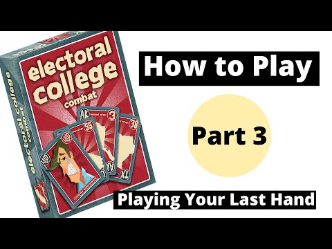 Electoral College Combat: Part 3, Playing Your Last Hand