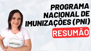 PROGRAMA NACIONAL DE IMUNIZAÇÕES (PNI) - Resumão para provas | Profª Juliana Mello