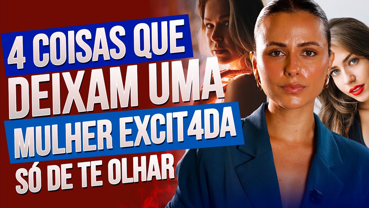 4 coisas que deixam uma mulher excit4da só de te olhar