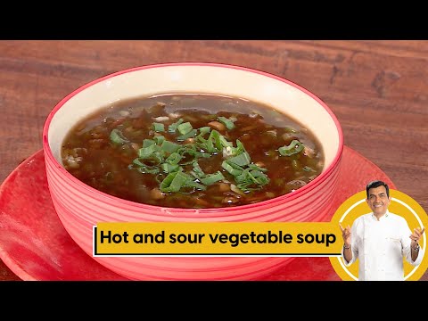 Hot & Sour Vegetable Soup | वेज हॉट एंड सॉर सूप | Winter Recipe |  Sanjeev Kapoor Khazana