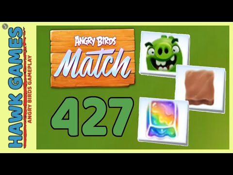 Angry Birds Match ⭐ Level 427 - Walkthrough, No Boosters