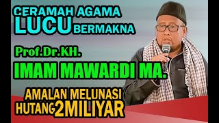 Download lagu KH Imam Mawardi MA. #Ceramah #Lucu (Amalan Melunasi Hutang 2M.) mp3 Download lagu KH Imam Mawardi MA. #Ceramah #Lucu (Amalan Melunasi Hutang 2M.) mp3