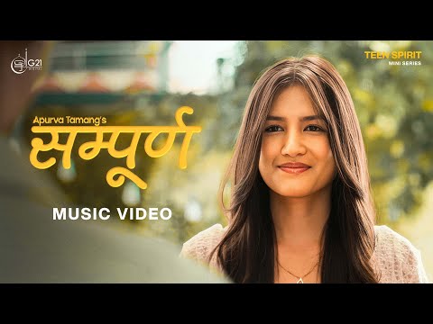 Sampurna - Apurva Tamang | Malika Mahat | Official Video | Teen Spirit (Mini Series)