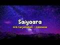 Saiyaara | Ek Tha Tiger | Lirik - terjemahan indonesia