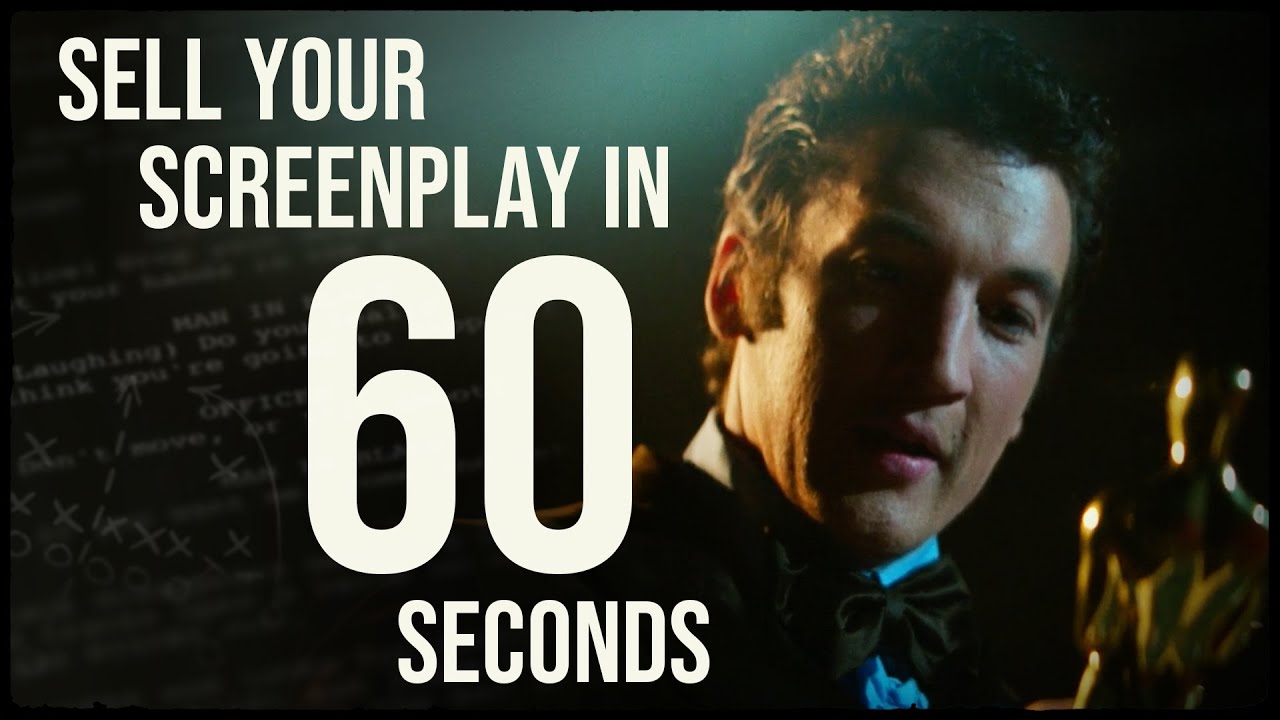 How to Sell Your Screenplay in 60 Seconds