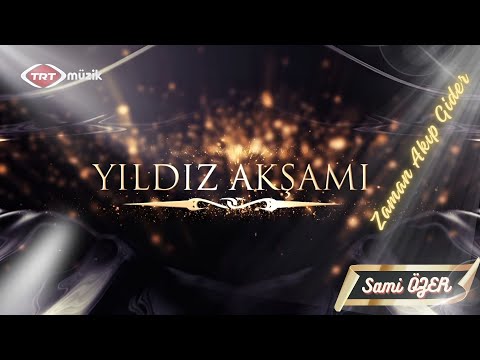 Zaman Akıp Gider | Sami ÖZER