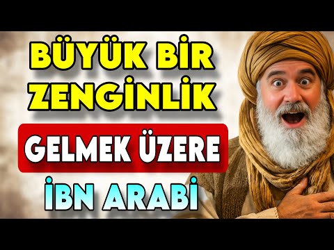 ALLAH SANA BÜYÜK BİR RIZIK KAPISI AÇTIĞINDA BU 9 İŞARETİ GÖRECEKSİN | İBN ARABİ'YE GÖRE 