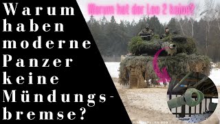 Warum haben moderne Kampfpanzer keine Mündungsbremsen mehr? - Warum hat der Leopard 2 keine?