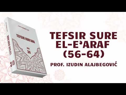 TEFSIR SURE EL-E'ARAF 10. DIO (56-64) - prof. Izudin Alajbegović