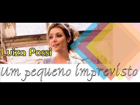 Um Pequeno Imprevisto - Luiza Possi