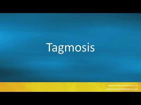 How to pronounce "Tagmosis".