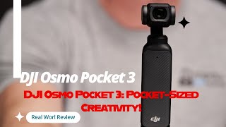 DJI Osmo Pocket 3: Pocket-Sized Creativity!