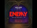 Enemy (Arcane Opening Sequence) - Extended Version