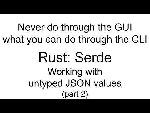 Rust: Serde Working with untyped JSON values (part 2)