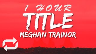 Meghan Trainor - Title (Lyrics)  this an invitation to kiss my ass goodbye_R_R | 1 HOUR