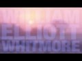 William Elliot Whitmore - Everyday