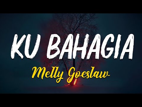 Lirik Lagu || Melly Goeslaw - Ku Bahagia