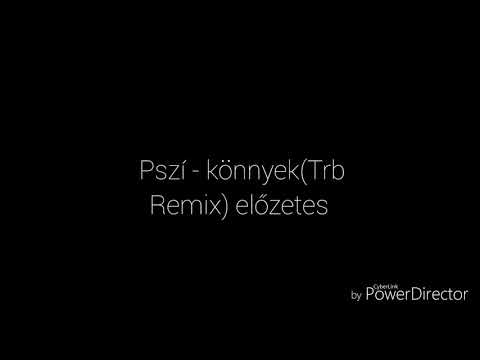 Pszí - könnyek(Trb Remix) előzetes