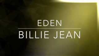 Billie Jean [Cover]- EDEN (Lyrics)