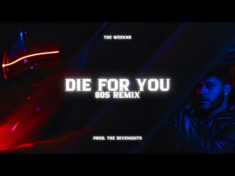 The Weeknd - Die For You (80s Remix)