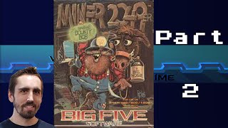 Miner 2049er Part 2: The Story of Bounty Bob | Video Games Over Time