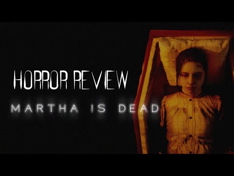 Horror Review: Martha Is Dead