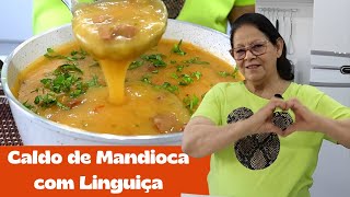 O MELHOR CALDO DE MANDIOCA COM LINGUIÇA DO MUNDO.