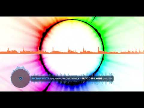 MC Ivan Costa ft.  Grupo Project Dance - Grito O Seu Nome
